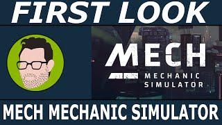 First Look - Bad Start - Mech Mechanic Simulator