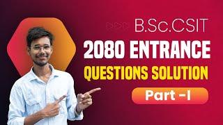 2080 Entrance Exam | Part-I | B.Sc.CSIT Entrance Exam | Past Year Questions | GUPTA TUTORIAL |