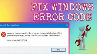 How To Fix Windows Error Code 0x80070005