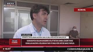 Uzay Haber - Sağlığımız - Lösemiye Yakalanan Hastaya Yarı Uyumlu Kök Hücre Nakledildi - 24.07.2024