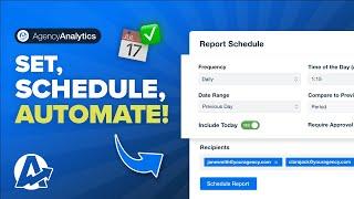 Work Smarter! Schedule & Automate Client Reports for Your Agency