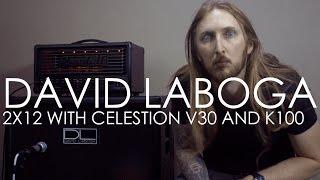 David Laboga 2x12 Cab - Celestion V30 vs K100