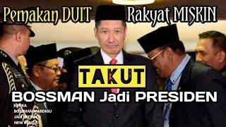 INI LIST ALASAN MEREKA TAKUT BOSSMAN JADI PRESIDEN | PEMAKAN DUIT RAKYAT MISKIN !!!