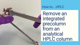 Remove an integrated precolumn from an analytical KNAUER HPLC column