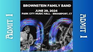 Brownstein Family Band 6-29-24 Park City Music Hall ~ Bridgeport, CT