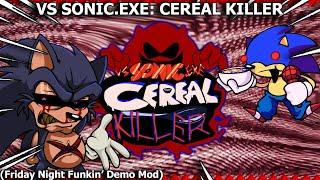 Friday Night Funkin' Sonic.EXE Cereal Killer Mod! [FNF Mod, 2 Songs, Mod DEMO]