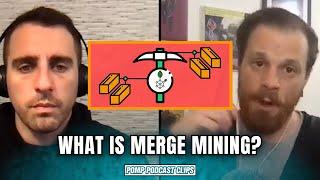 What is Merge Mining I Edan Yago I Pomp Podcast CLIPS