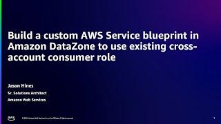 Build a custom AWS Service Blueprint in Amazon DataZone for existing data | Amazon Web Services