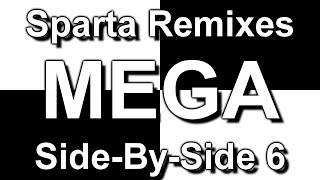 Sparta Remixes Mega Side-By-Side 6 (DementisXYZ Version)