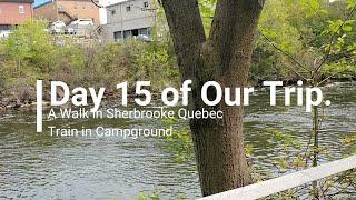 Day 15 of Our Trip, We visit Sherbrooke, Quebec!