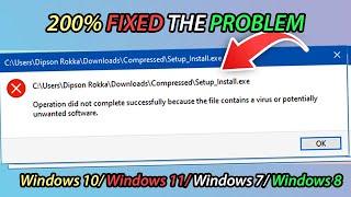 Operation did not complete successfully because the file contains a virus or unwanted software - Fix