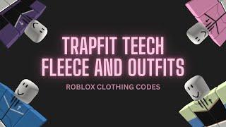 Trapfit teech flece and outfits (Roblox clothing codes for games)