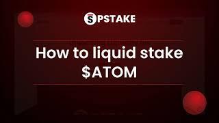 How to Liquid Stake $ATOM with pSTAKE? | Tutorials