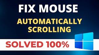 Fix Mouse Automatically Scrolling in Windows 10/11