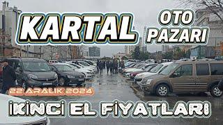 KARTAL OTO PAZARI | İKİNCİ EL FİYATLARI | 22 ARALIK 2024