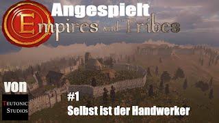 Empires and Tribes deutsch Angespielt #1: selbst ist der Handwerker