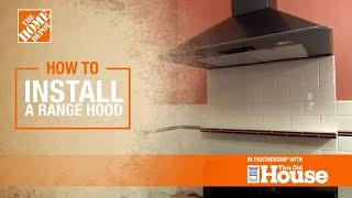 How to Install a Range Hood | The Home Depot with @thisoldhouse