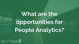 What are the opportunities for People Analytics?