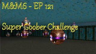 Might and Magic 6 The Mandate Of Heaven EP 121 - Super Goober Challenge