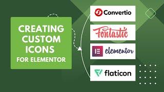 Creating Custom Icons for Elementor with Fontastic.me, Convertio, and Flaticon