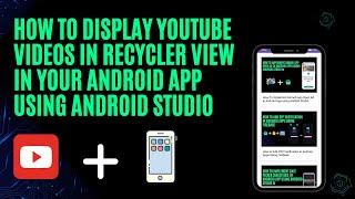 How To Display Youtube Videos in Recycler View in Your Android App using Android Studio | Tutorial