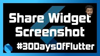 Share Widget Screenshots with Flutter | Day 09 - #30DaysOfFlutter