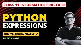 Python Expressions | Class 11 IP Python | Class 11 IP Chapter 4 Data Handling | Python Class 11