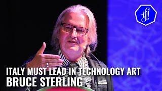 Italy must lead in technology art con Bruce Sterling - IF! Italians Festival 2016