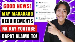 BAGONG REQUIREMENTS NI YOUTUBE NA PINABABA PARA MAKAPAG ACCESS AGAD SA YOUTUBE PARTNER PROGRAM