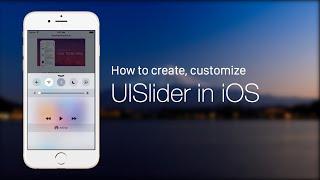 iOS Development Tutorial - UIControl Series: How to Create and Customize a Slider with UISlider