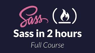 Sass Tutorial for Beginners - CSS With Superpowers
