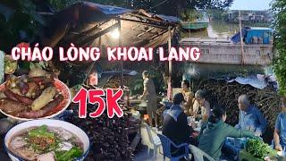 Bất ngờ trước quán cháo lòng ven sông 15k ở quê ăn kèm khoai lang luộc tráng miệng