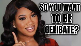 SO YOU WANT TO BE CELIBATE??! | 6 Tips to Help your Celibacy Journey!!