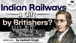 Impact of Introduction of Railways | Indian National Movement | Modern India | UPSC GS