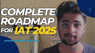 Complete Roadmap For IAT 2025 | Score 200/240 In IAT | IISER Aptitude Test | IAT 2025 |