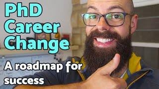 PhD Career Change | My roadmap for success!