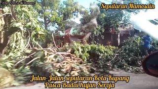 Jalan-Jalan Seputaran Kota Kupang-NTT Pasca Badai Seroja