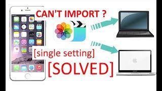 can't import photos from apple iPhone to PC or Mac,Change this Single setting to Fix [SOLVED]