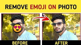 How To Remove Emoji On Photo ka Emoji Kaise Hataye || Reality !! Techy Haidar