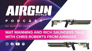 Airgun World Podcast | ep 17 | Mat Manning and Rich Saunders talk with Chris Roberts from AirMaks