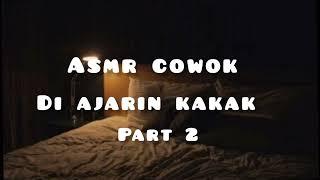 asmr cowok | di ajarin kakak | part 2