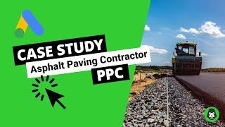 37 Asphalt Paving & Sealcoating Leads In 30 Days With Google PPC Ads [CASE STUDY]