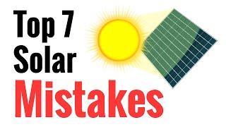 Top 7 Mistakes Newbies Make Going Solar - Avoid These For Effective Power Harvesting From The Sun