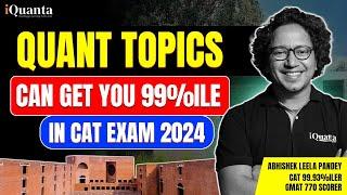 Most Important Quant topics for CAT 2024 | 4 Months Quant Strategy to score 99%ile in CAT 2024