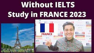 Study in FRANCE WITHOUT IELTS Process 2023 | Student Visa | No Fee | Jobs | GAP | Spouse Visa| PR fr