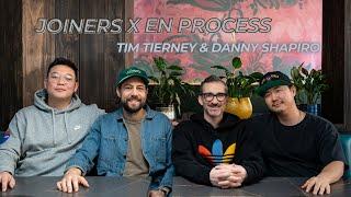 18. JOINERS x EN PROCESS | Tim Tierney & Danny Shapiro of Joiners Podcast