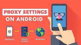 Set Up Proxy on Android for WiFi & Mobile Data
