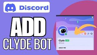 How To Add Clyde Bot To Your Discord Server - Full Guide