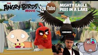 Angry Birds Movie YTP: Mighty Eagle Pees in a Lake (1,200 SUB SPECIAL!!!)