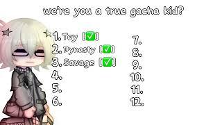 °Were You A True Gacha Kid?°